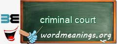 WordMeaning blackboard for criminal court